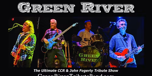 Green River -The Ultimate CCR\/John Fogerty Tribute Show