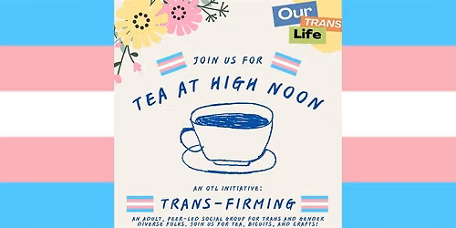 Tea At High Noon: Trans-Firming