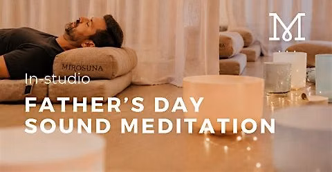 SPECIAL: Father's Day Sound Meditation