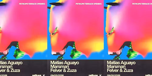 Terrace Opening w\/ Matias Aguayo, Marsman, Felver & Zuza