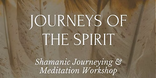 Journeys of the Spirit Class - Psychic  Journey training  with Higher Self