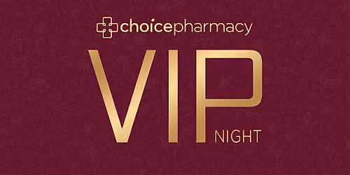 Choice Ph*rm*cy VIP Night - Brunswick