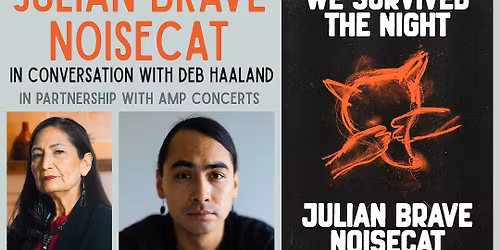 JULIAN BRAVE NOISECAT IN CONVERSATION WITH DEB HAALAND