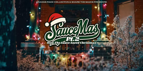 SauceMas Pt. II: How The Sauce Saved Christmas