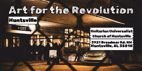 Art for the Revolution - Huntsville