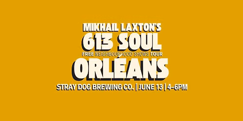 Event: 613 SOUL Neighborhood Tour \u2014 Orleans Stop