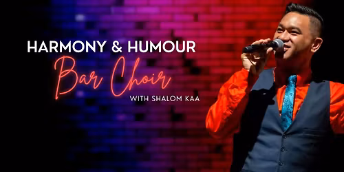 Harmony & Humour Bar Choir with Shalom Kaa: Boy Bands & Girl Groups