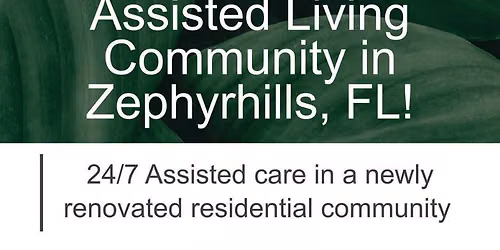 Grand Opening! Assisted Living Community in Zephyrhills FL - Serenity Pointe