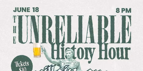 Unreliable History Hour