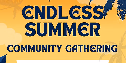 Endless Summer Community Gathering