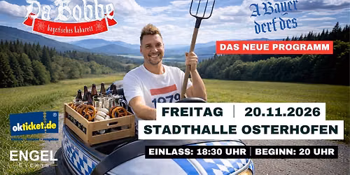 Da Bobbe \u2502 Osterhofen Stadthalle | "A Bayer derf des"  \u2502 Das neue Programm!