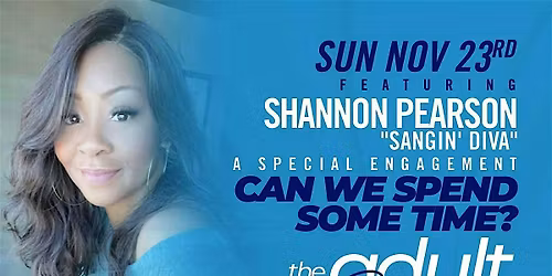 11\/23 - Special  Event featuring Shannon Pearson "Sangin' Diva" *