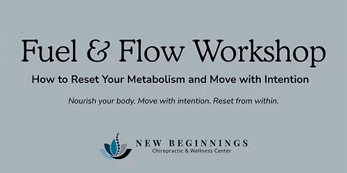 Fuel & Flow Workshop: How to Reset Your Metabolism and Move with Intention