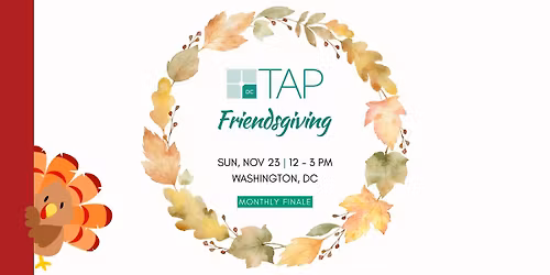TAP-DC Friendsgiving 2025
