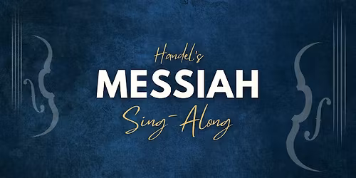 13th Annual Handel\u2019s Messiah Sing-Along Concert