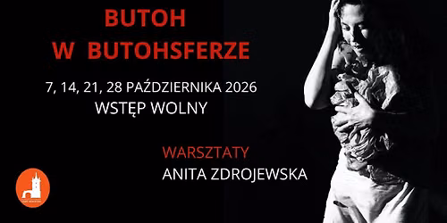 BUTOH warsztaty Anita Zdrojewska. Wst\u0119p wolny.
