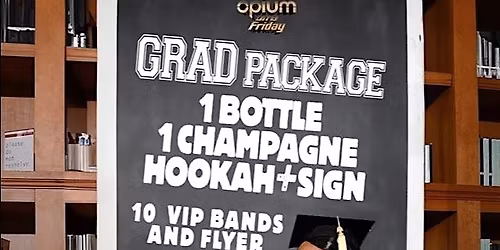Opium On A Friday Memorial Day Weekend Kickoff - Section Specials Available