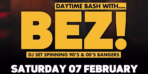 Daytime Bash with Bez at Strings Bar & Venue