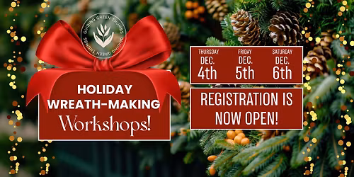 WREATH MAKING WORKSHOPS!