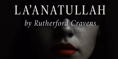 A reading of a new play, "La'Anatullah" by Rutherford Cravens