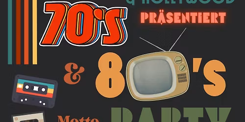 "70er & 80er Motto Party - Die guten alten Zeiten!"