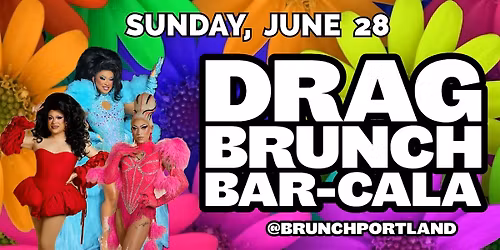 DRAG BRUNCH BAR-CALA (Sunday June 28 PRIDE MONTH)