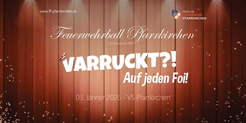 Feuerwehrball Pfarrkirchen 'Varruckt?! Auf jeden Foi!'