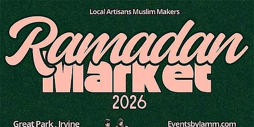Ramadan Market - Great park, Irvine