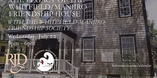 The Legacy of the Whitfield\/Manjiro Friendship House