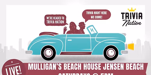 Trivia Nation at Mulligan's Beach House - Jensen Beach House - Saturdays at 5pm - $100 in prizes!