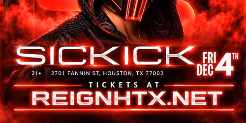 Sickick - Presented by Reign Social Club