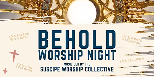 Behold Worship w\/ the Suscipe Worship Collective