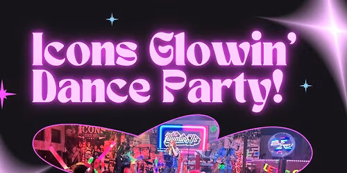 \u2728Icons Glowin\u2019 Dance Party With The Illumin80s\u2728