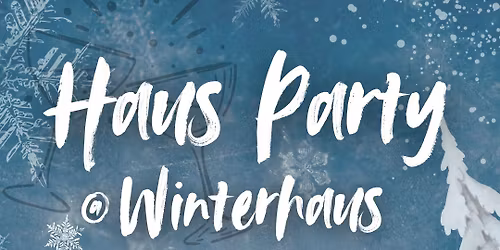 Haus Party @ Winterhaus Fountain Square
