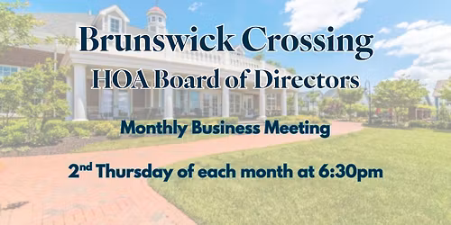 Brunswick Crossing HOA Monthly Business Meeting