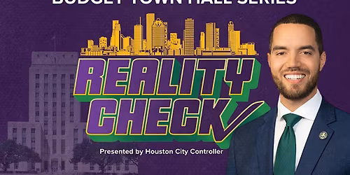 Reality Check: Houston City Controller Budget Town Hall