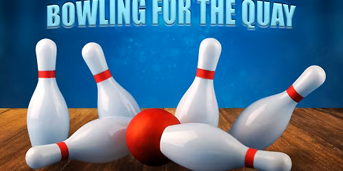 Bowling for the Quay