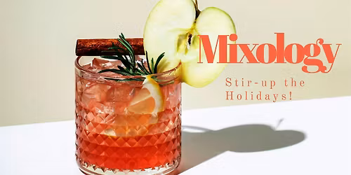 Mixology: Stir up the holiday!