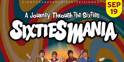 SixtiesMania - A Journey Though the Sixties at Ruth Eckerd Hall