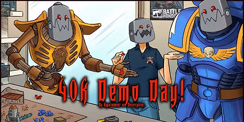 December 40k Demo Day