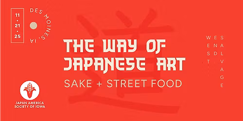 Japan America Society of Iowa present \u201cSake - The Way of Japanese Arts\u201d