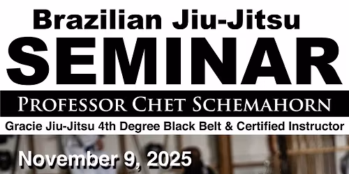 Jiu-Jitsu Seminar w\/ Prof. Chet Schemahorn!