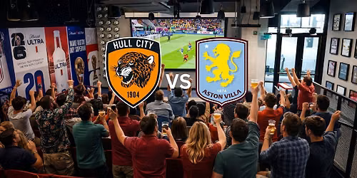 Hull City vs Aston Villa \u2013 Premier League Watch Party