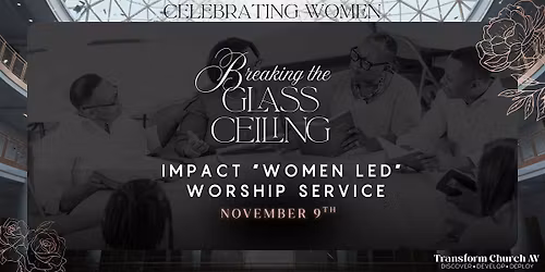 IMPACT \u201cWOMEN LED\u201d  WORSHIP SERVICE