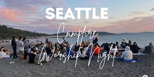 F&WM Seattle Campfire Worship Night