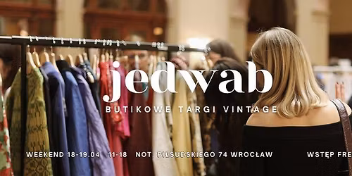 Jedwab *butikowe targi vintage* IV edycja we Wroc\u0142awiu \ud83e\udebb\ud83d\udc1d NARESZCIE WIOSNA!