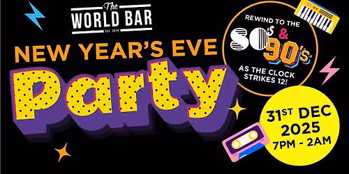 Back To The 80s & 90s NYE Party at World Bar