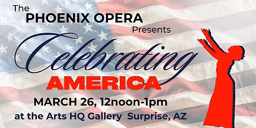 Lunchtime Theater: Phoenix Opera, Celebrating America