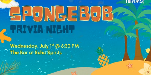 Spongebob Trivia Night at The Bar at Echo Spirits 6:30PM-8:30PM