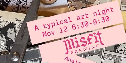 A Typical Art Night - Analog Collage and Button Making